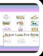 Acton Lake Fun Book: A fun and educational book about Acton Lake