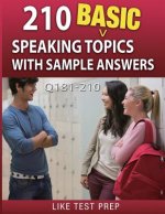 210 Basic Speaking Topics with Sample Answers Q181-210: 240 Basic Speaking Topics 30 Day Pack 3