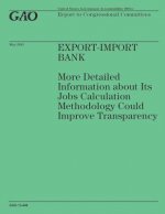 Export-Import Bank: More Detailed Information about Its Jobs Calculation Methodology Could Improve Transparency