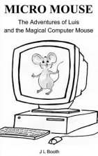 Micro Mouse: Luis and the Magical Computer Mouse