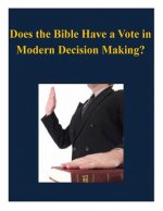 Does the Bible Have a Vote in Modern Decision Making?