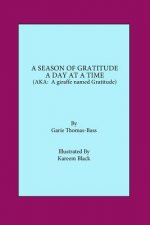 A Season of Gratitude a Day at a Time.: (AKA A Giraffe Named Gratitude)