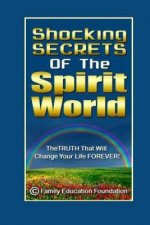 Shocking Secrets of the Spirit World