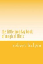 The little monday book of magical flirts