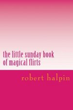 The little sunday book of magical flirts