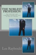 The Noblest Profession: An irrevrant and somewhat jaundiced view of life as a butler