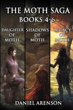 The Moth Saga: Books 4-6