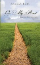 On My Road: A Poetry Collection