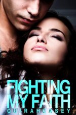 Fighting My Faith: Fighting My Faith #1