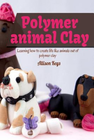 Polymer animal clay learning how to create life like animals out of polymer clay