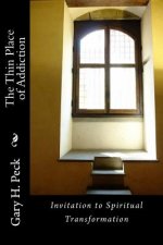 The Thin Place of Addiction: Invitation to Spiritual Transformation