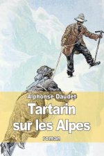 Tartarin sur les Alpes: Nouveaux exploits du héros tarasconnais