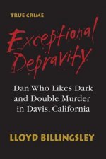 Exceptional Depravity: Dan Who Likes Dark and Double Murder in Davis, California
