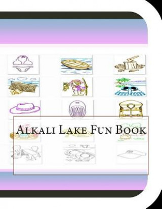 Alkali Lake Fun Book: A fun and educational book about Alkali Lake