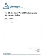 The Tibetan Policy Act of 2002: Background and Implementation