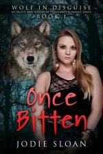 Wolf In Disguise: Once Bitten