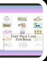 Fort Peck Lake Fun Book: A Fun and Educational Book on Fort Peck Lake