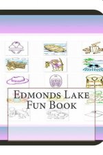 Edmonds Lake Fun Book: A Fun and Educational Book on Edmonds Lake