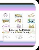 Devils Kitchen Lake Fun Book: A Fun and Educational Book on Devils Kitchen Lake