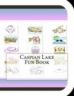 Caspian Lake Fun Book: A Fun and Educational Book About Caspian Lake