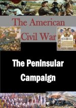 The American Civil War: The Peninsular Campaign