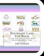 Boundary Lake Fun Book: A Fun and Educational Book About Boundary Lake
