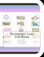 Blueberry Lake Fun Book: A Fun and Educational Book About Blueberry Lake