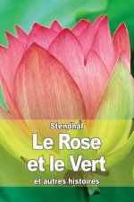 Le Rose et le Vert: et autres histoires