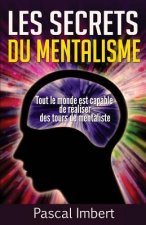 Les secrets du mentalisme: Tout le monde est capable de réaliser des tours de mentaliste