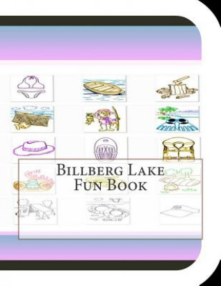 Billberg Lake Fun Book: A Fun and Educational Book About Billberg Lake