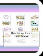 Big Bear Lake Fun Book: A Fun and Educational Book About Big Bear Lake