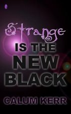 Strange Is the New Black: A Flash-Fiction Collection