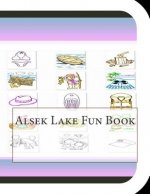 Alsek Lake Fun Book: A Fun and Educational Book About Alsek Lake