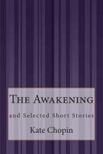 The Awakening: and Selected Short Stories