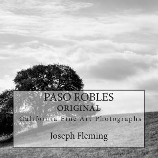 Paso Robles California Original Fine Art Photographs