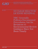 Nuclear Reactor License Renewal: NRC Generally Follows Documented Procedures, but its Revisions to Environmental Review Guidance Ilave not Been Timely