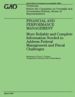 Financial and Performance Management: More Reliable and Complete Information Needed to Address Federal Management and Fiscal Challenges