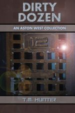 Dirty Dozen: An Aston West Collection