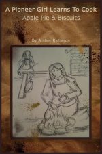 Pioneer Girl Learns to Cook