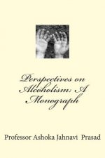 Perspectives on Alcoholism: A Monograph