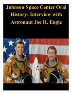 Johnson Space Center Oral History: Interview with Astronaut Joe H. Engle