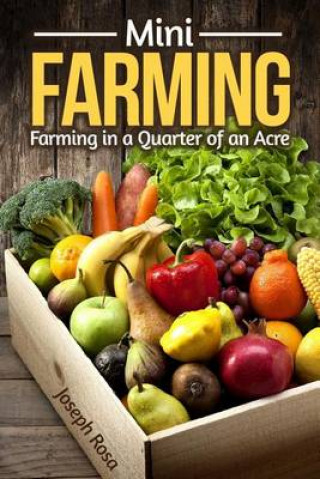 Mini Farming: Farming in a Quarter of an Acre