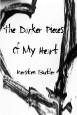 The Darker Pieces Of My Heart
