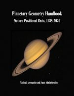 Planetary Geometry Handbook: Saturn Positional Data, 1985-2020