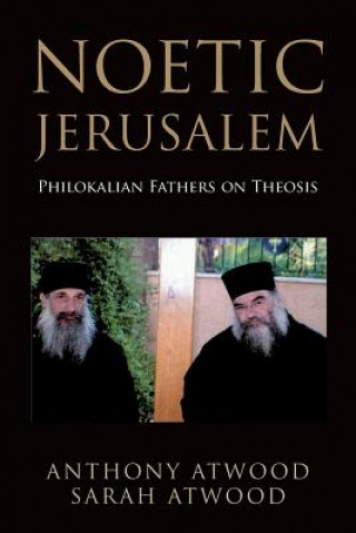 Noetic Jerusalem: Philokalian Fathers on Theosis