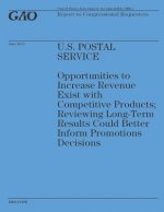 U.S. Postal Service: Opportunities to Increase Revenue Exist with Competitive Products: Reviewing Long-Term Results Could Better Inform Pro