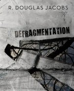 deFragmentation: A Soliloquy In Free Verse