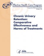 Chronic Urinary Retention: Comparative Effectiveness and Harms of Treatments: Comparative Effectiveness Review Number 140