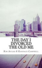 The Day I Divorced the Old Me
