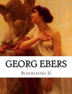 Georg Ebers, Bloemlezing II